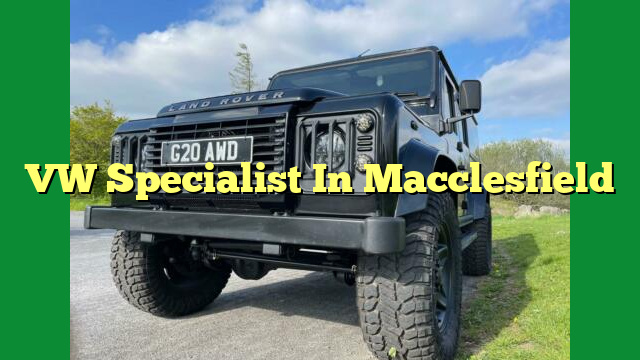 VW Specialist In Macclesfield